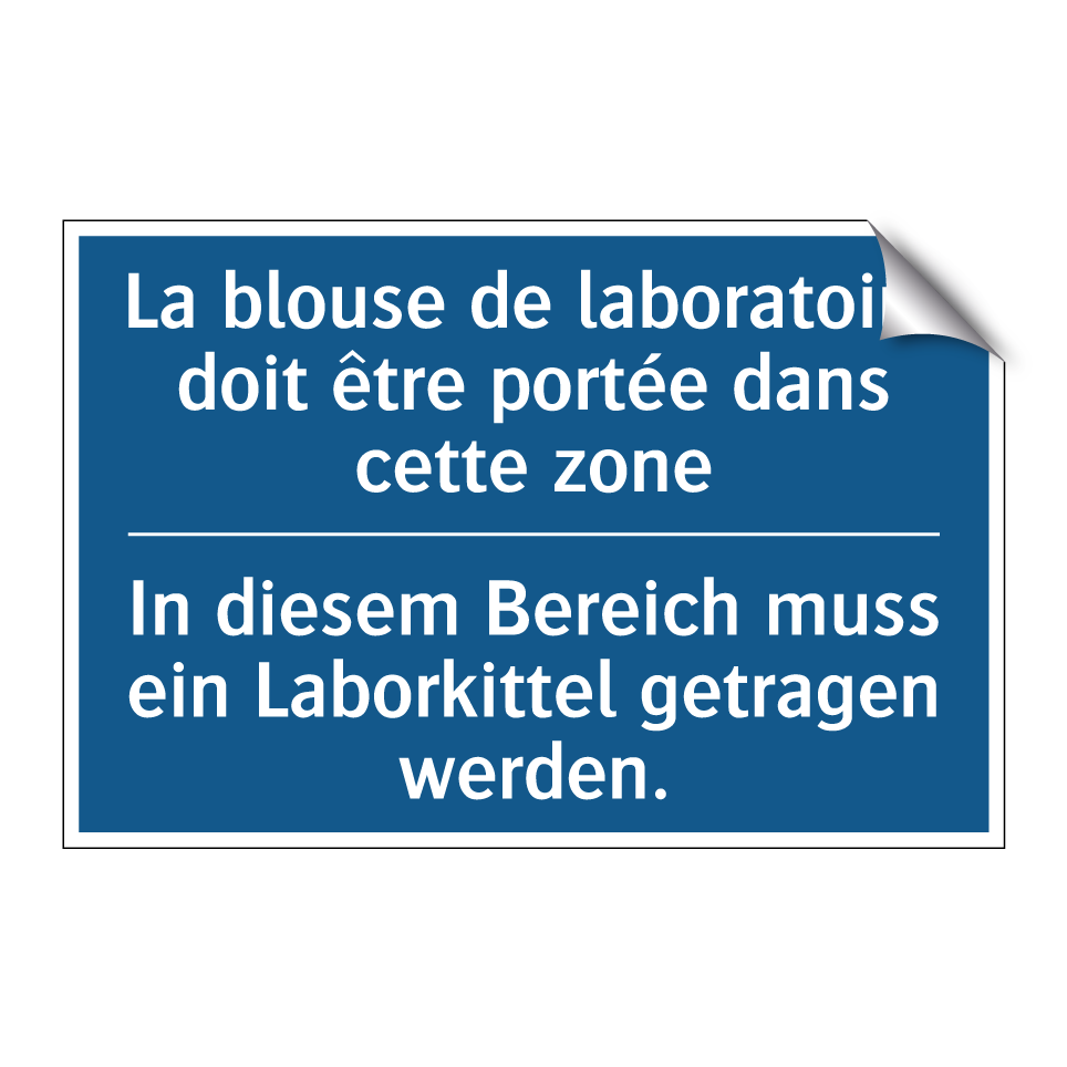 In diesem Bereich muss ein Laborkittel  /.../ - La blouse de laboratoire doit  /.../