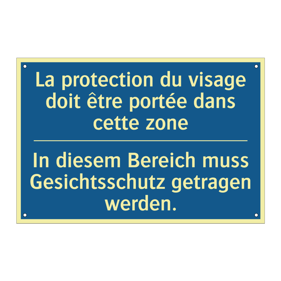 In diesem Bereich muss Gesichtsschutz  /.../ - La protection du visage doit être  /.../