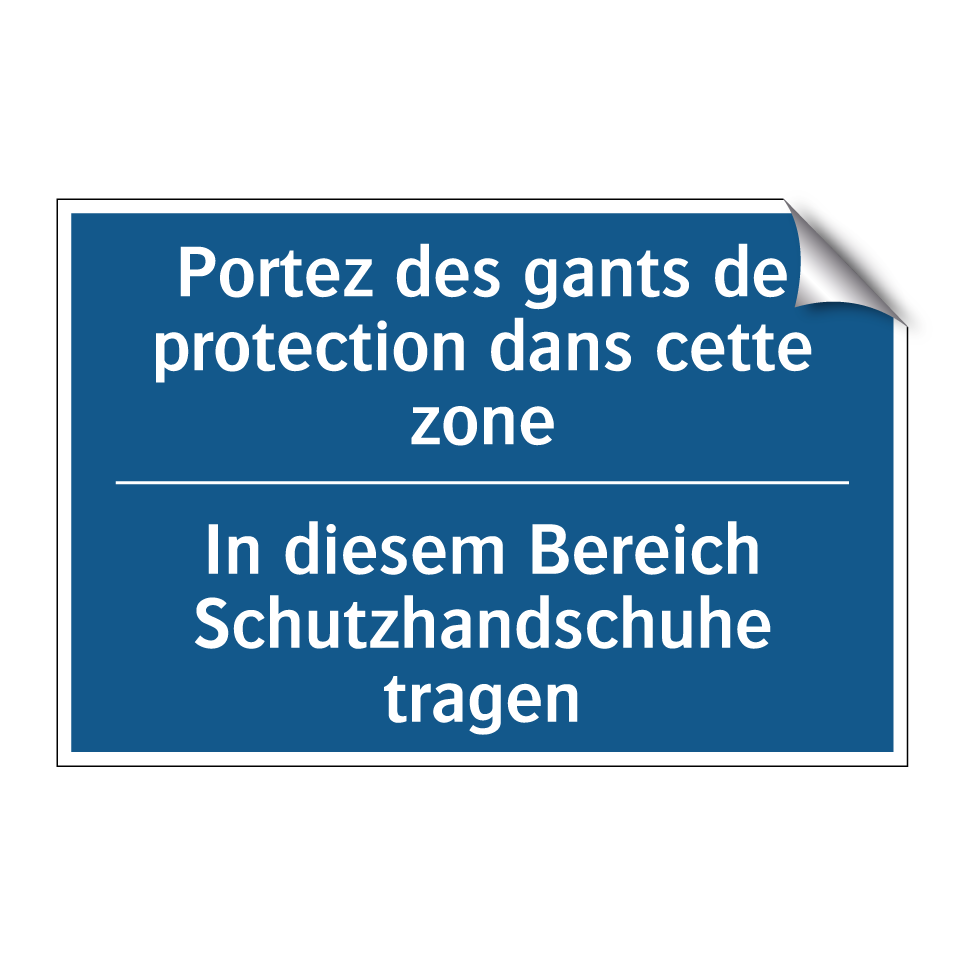 In diesem Bereich Schutzhandschuhe  /.../ - Portez des gants de protection  /.../
