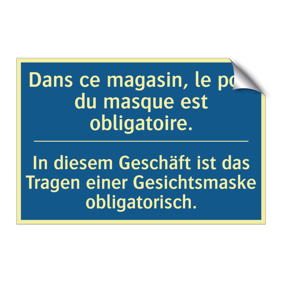 In diesem Geschäft ist das Tragen  /.../ - Dans ce magasin, le port du masque  /.../