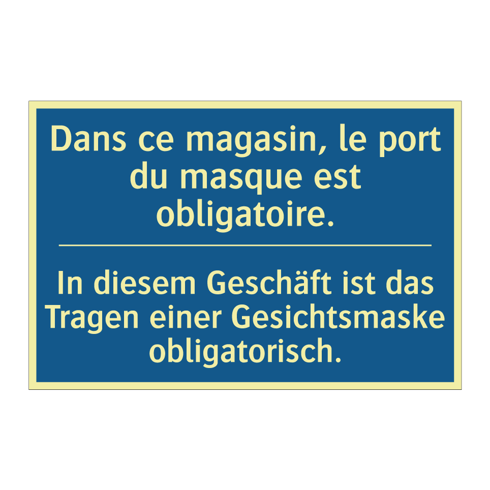 In diesem Geschäft ist das Tragen  /.../ - Dans ce magasin, le port du masque  /.../