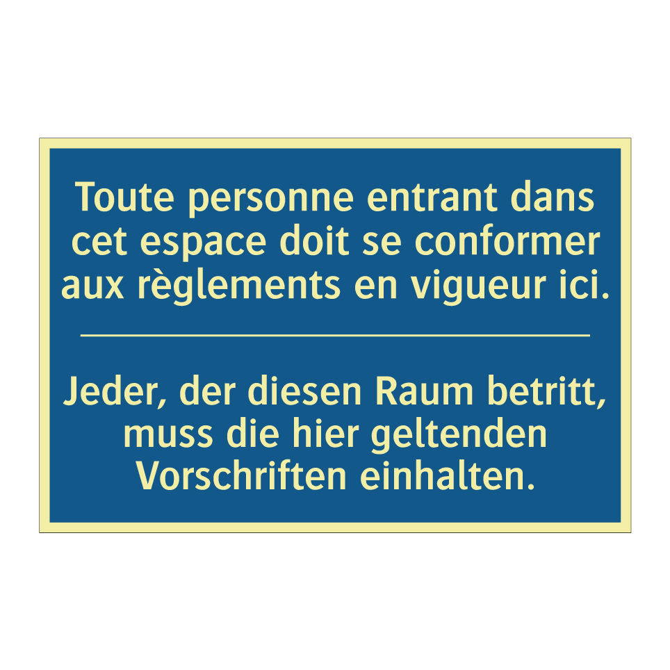 Jeder, der diesen Raum betritt,  /.../ - Toute personne entrant dans cet  /.../