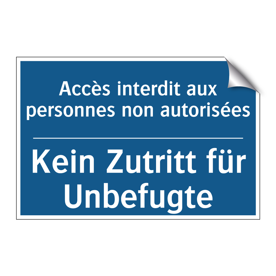Kein Zutritt für Unbefugte - Accès interdit aux personnes non  /.../