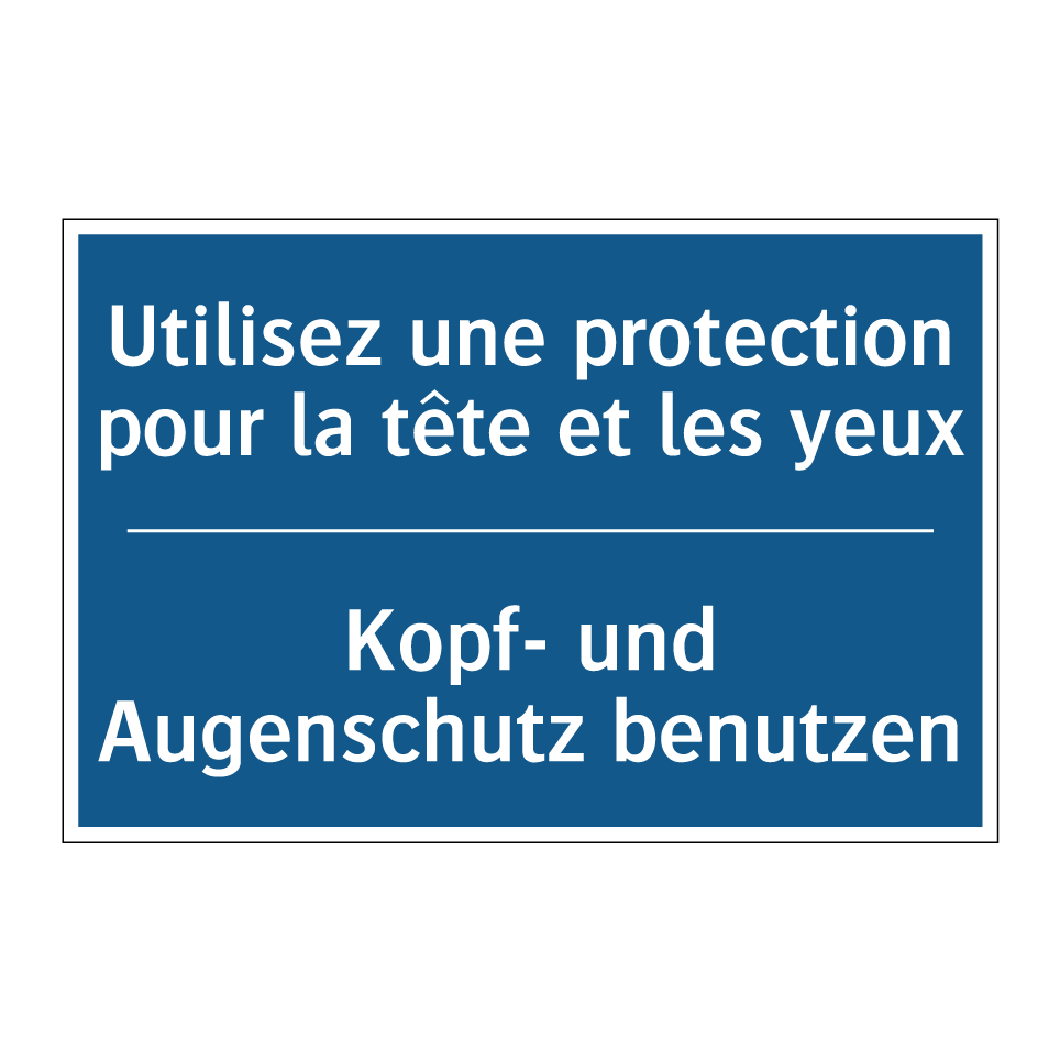 Kopf- und Augenschutz benutzen - Utilisez une protection pour la  /.../