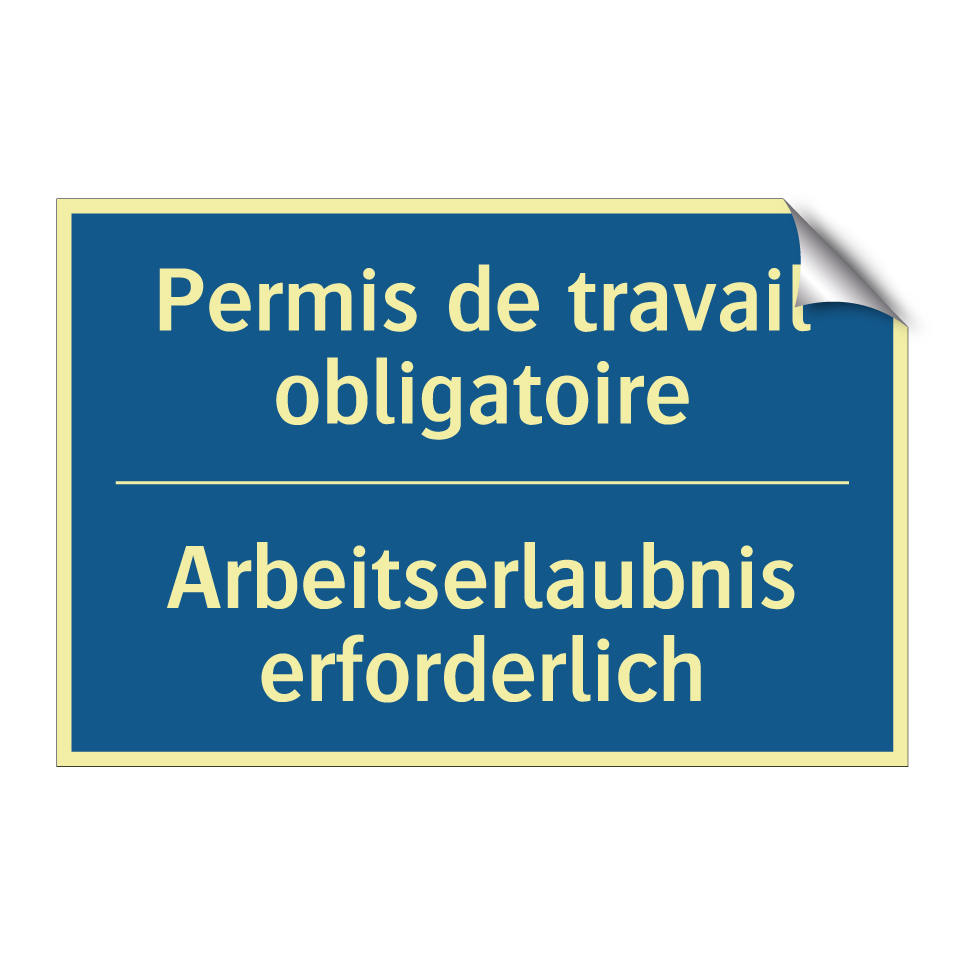 Arbeitserlaubnis erforderlich - Permis de travail obligatoire