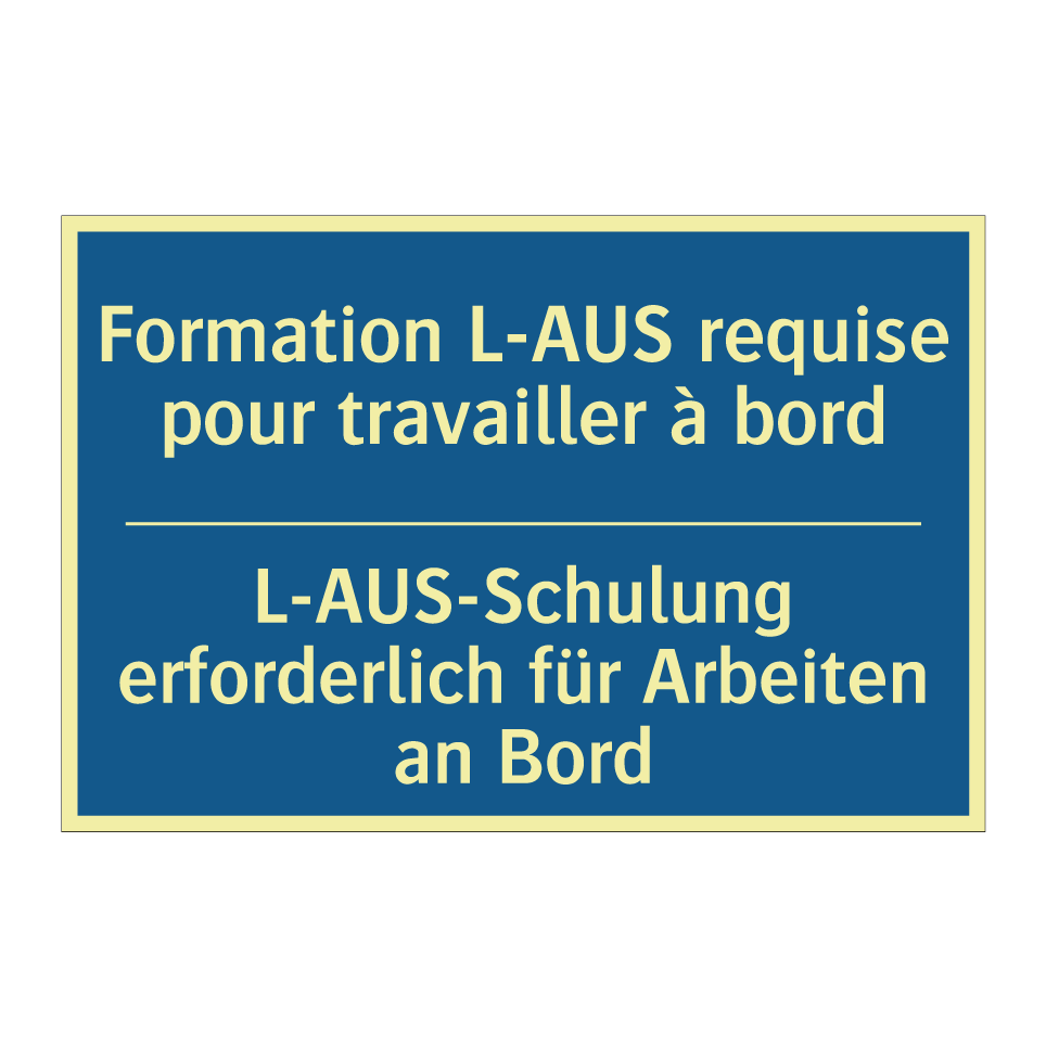 L-AUS-Schulung erforderlich für  /.../ - Formation L-AUS requise pour travailler  /.../