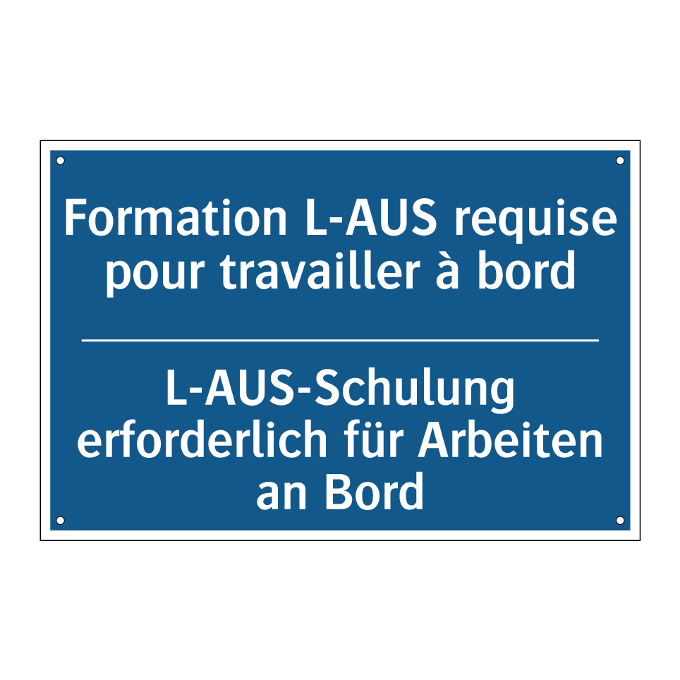 L-AUS-Schulung erforderlich für  /.../ - Formation L-AUS requise pour travailler  /.../