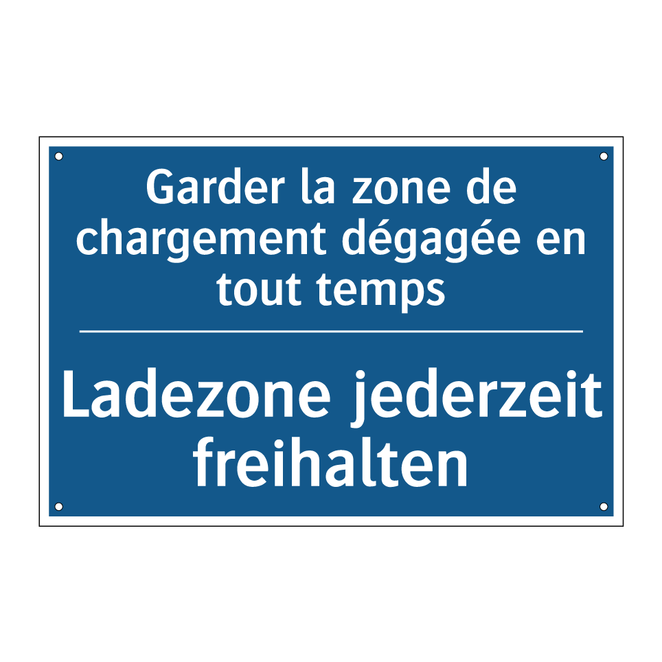 Ladezone jederzeit freihalten - Garder la zone de chargement dégagée  /.../