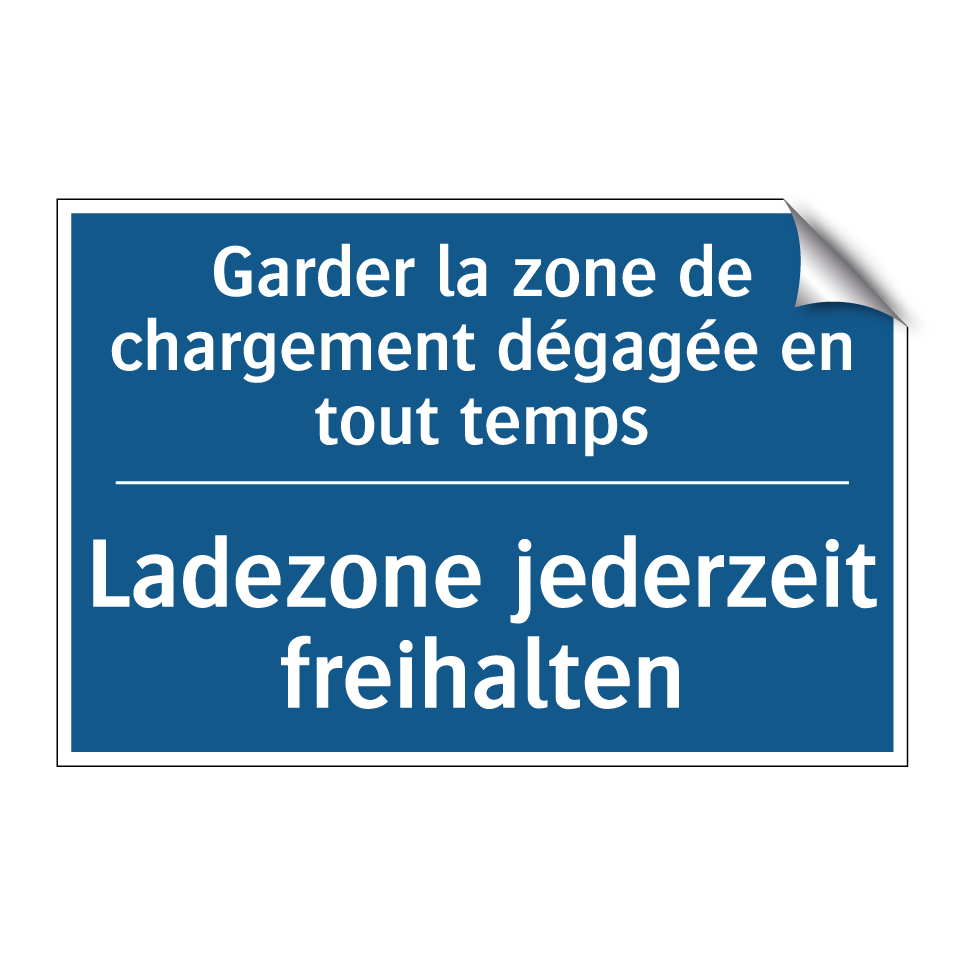 Ladezone jederzeit freihalten - Garder la zone de chargement dégagée  /.../