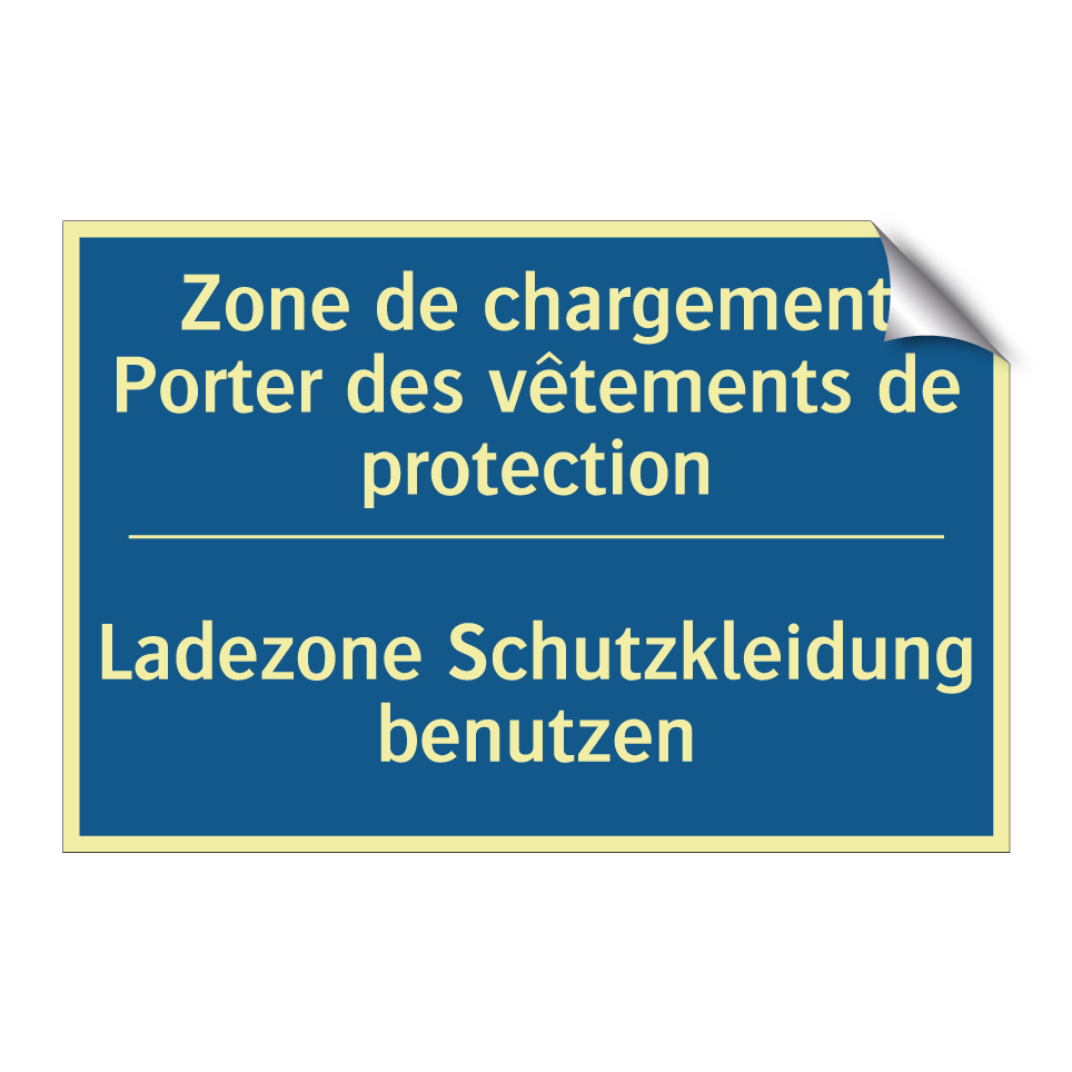 Ladezone Schutzkleidung benutzen /.../ - Zone de chargement Porter des  /.../