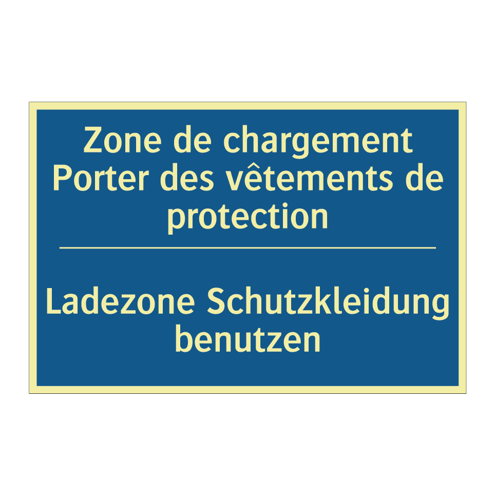 Ladezone Schutzkleidung benutzen /.../ - Zone de chargement Porter des  /.../