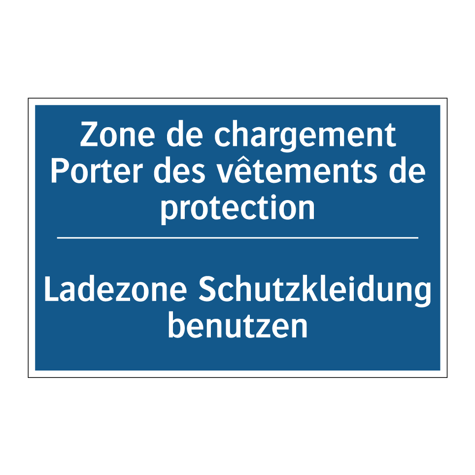 Ladezone Schutzkleidung benutzen /.../ - Zone de chargement Porter des  /.../