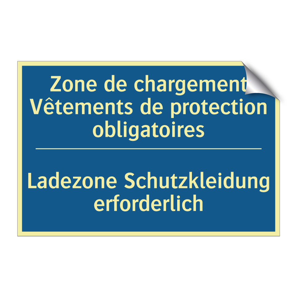 Ladezone Schutzkleidung erforderlich /.../ - Zone de chargement Vêtements de  /.../