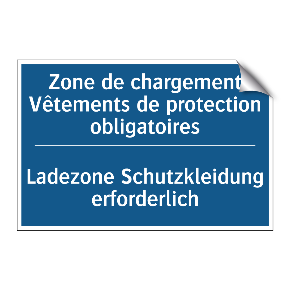 Ladezone Schutzkleidung erforderlich /.../ - Zone de chargement Vêtements de  /.../