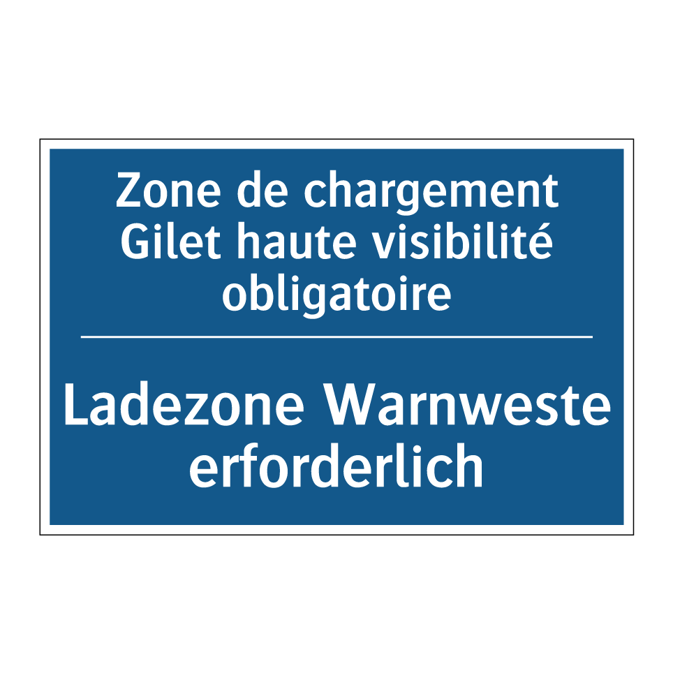 Ladezone Warnweste erforderlich /.../ - Zone de chargement Gilet haute  /.../