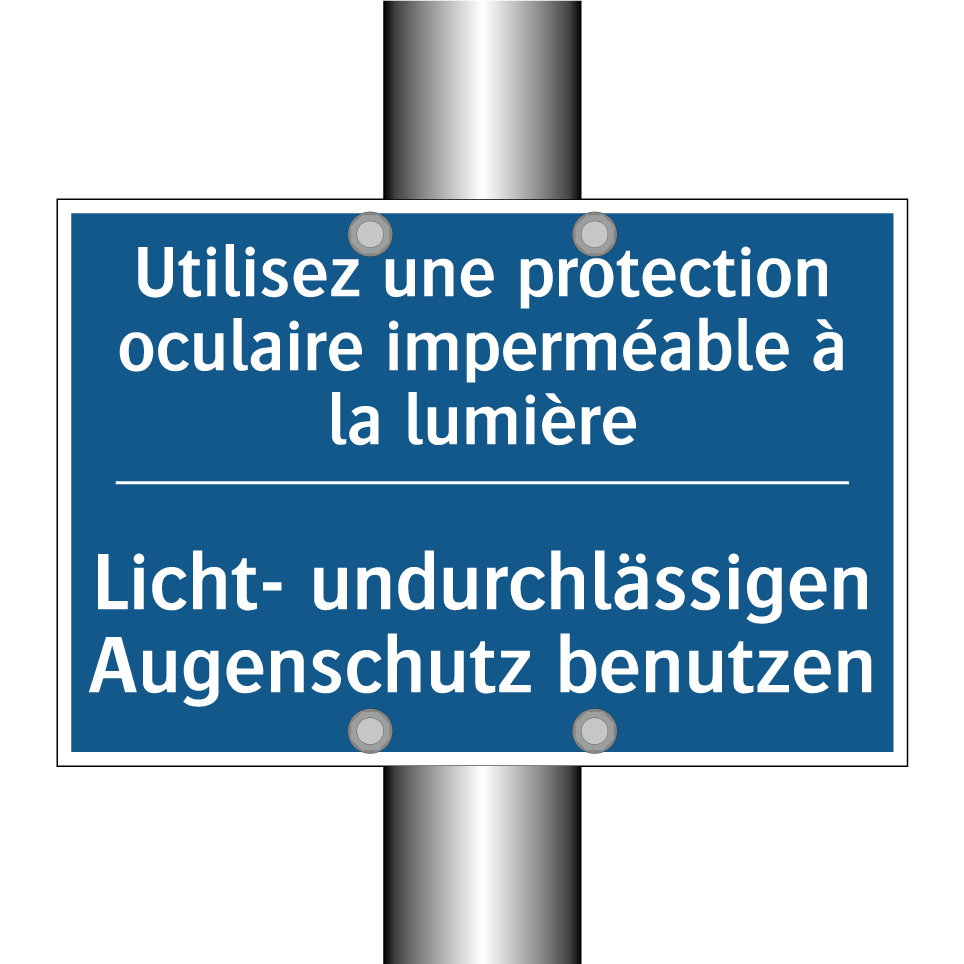 Licht- undurchlässigen Augenschutz  /.../ - Utilisez une protection oculaire  /.../