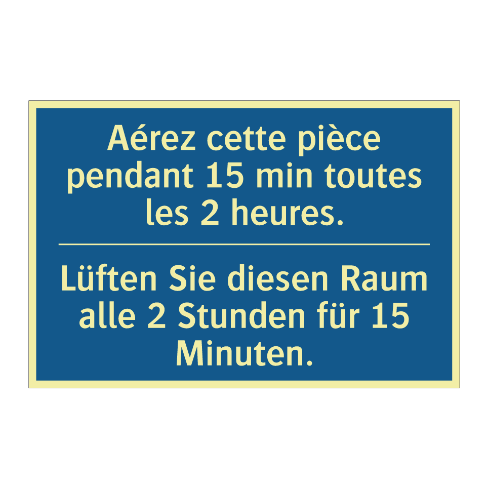 Lüften Sie diesen Raum alle 2  /.../ - Aérez cette pièce pendant 15 min  /.../