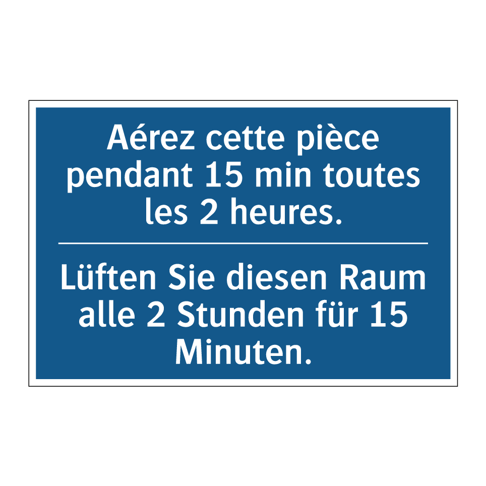 Lüften Sie diesen Raum alle 2  /.../ - Aérez cette pièce pendant 15 min  /.../
