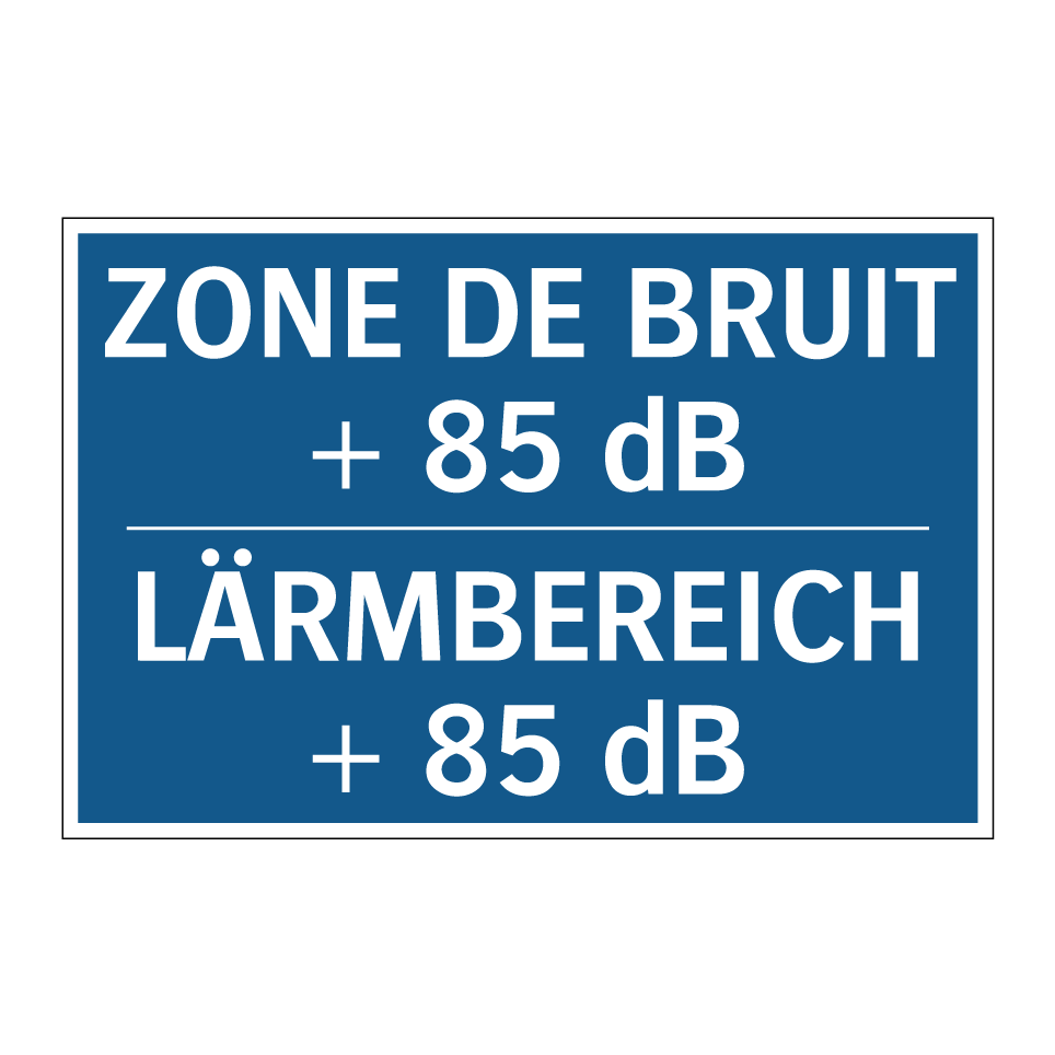LÄRMBEREICH + 85 dB - ZONE DE BRUIT + 85 dB