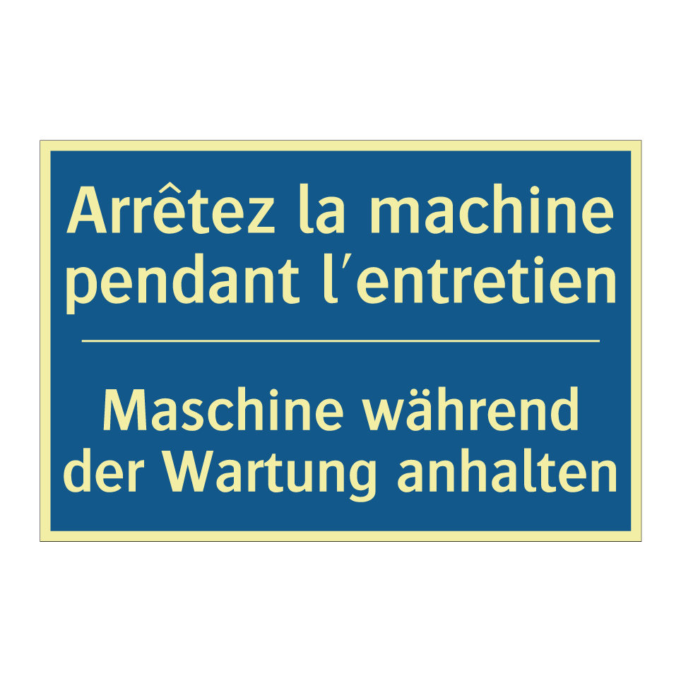 Maschine während der Wartung anhalten /.../ - Arrêtez la machine pendant l'entretien /.../