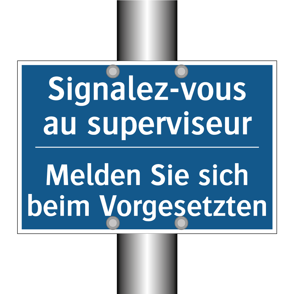 Melden Sie sich beim Vorgesetzten /.../ - Signalez-vous au superviseur