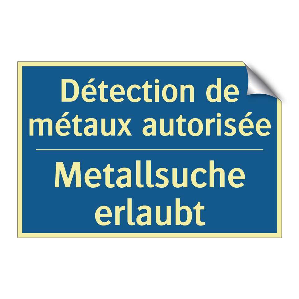 Metallsuche erlaubt - Détection de métaux autorisée