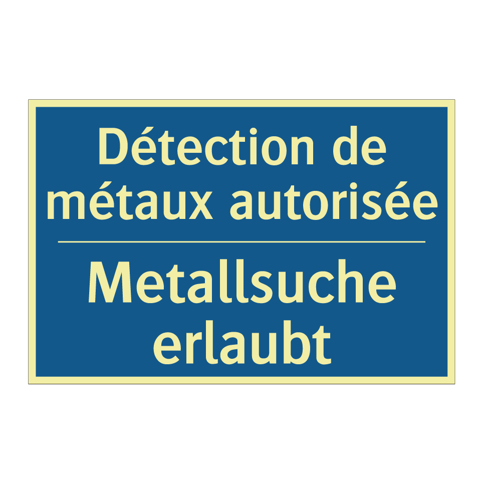 Metallsuche erlaubt - Détection de métaux autorisée