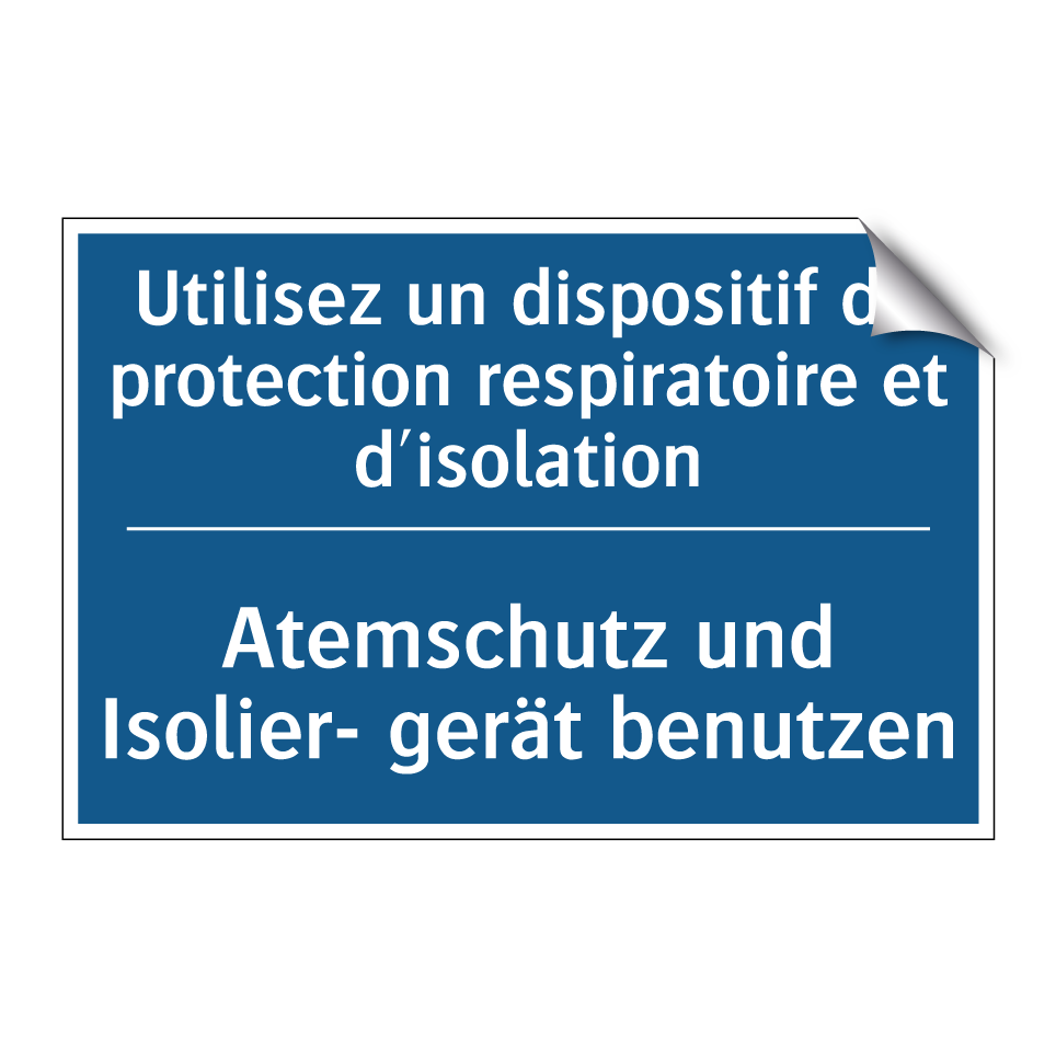 Atemschutz und Isolier- gerät  /.../ - Utilisez un dispositif de protection  /.../