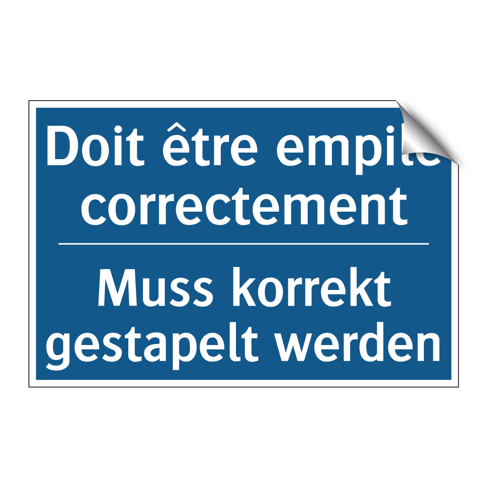 Muss korrekt gestapelt werden - Doit être empilé correctement