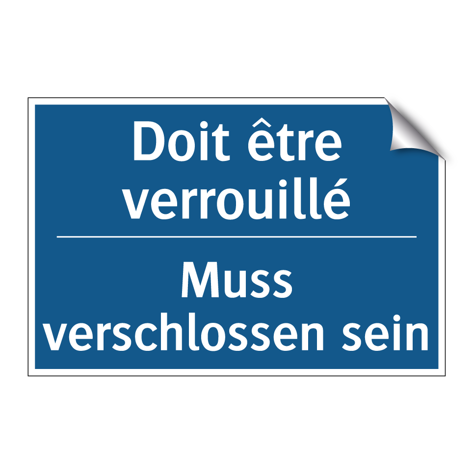 Muss verschlossen sein - Doit être verrouillé