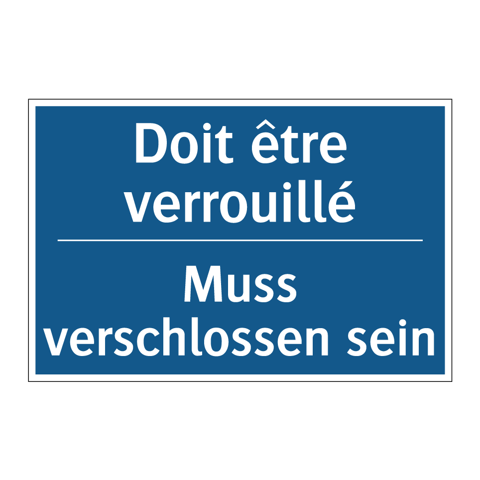 Muss verschlossen sein - Doit être verrouillé