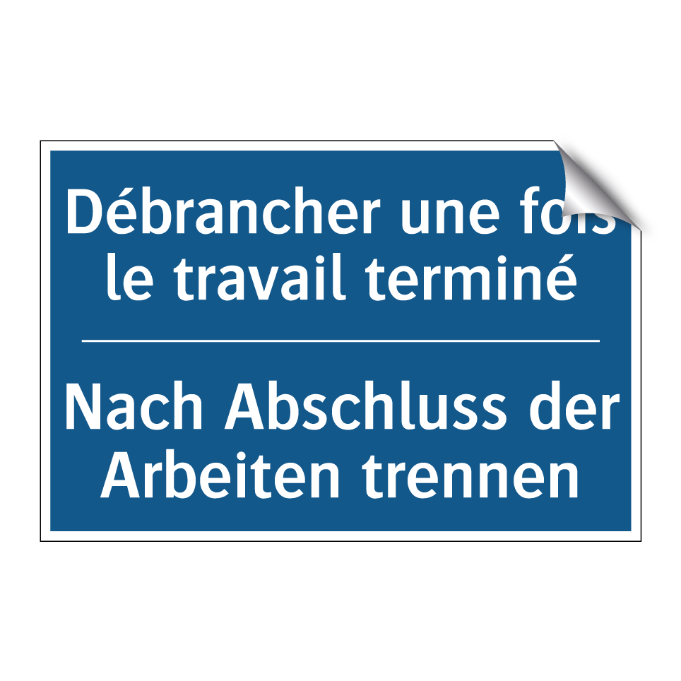 Nach Abschluss der Arbeiten trennen /.../ - Débrancher une fois le travail  /.../