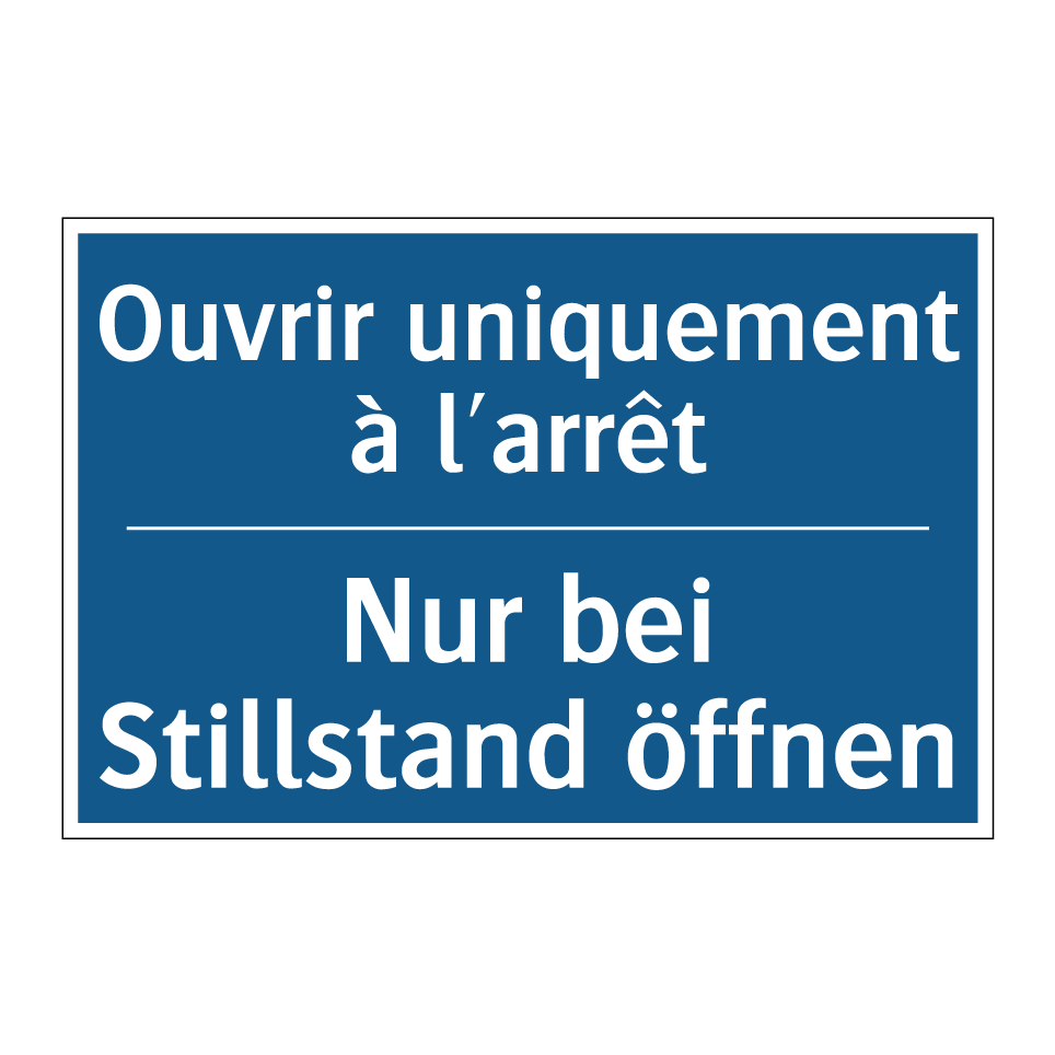 Nur bei Stillstand öffnen - Ouvrir uniquement à l'arrêt