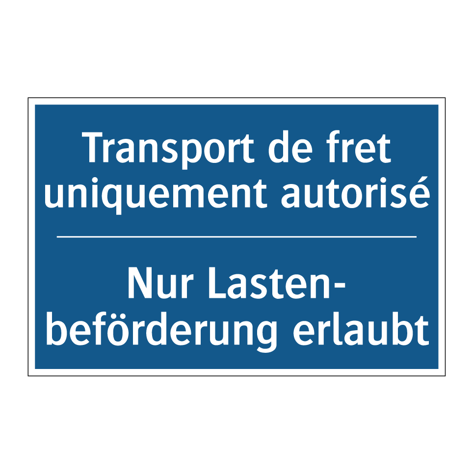 Nur Lasten- beförderung erlaubt /.../ - Transport de fret uniquement autorisé /.../