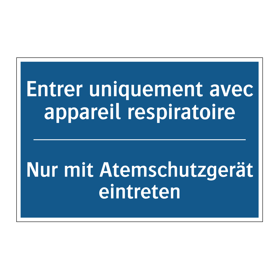 Nur mit Atemschutzgerät eintreten /.../ - Entrer uniquement avec appareil  /.../