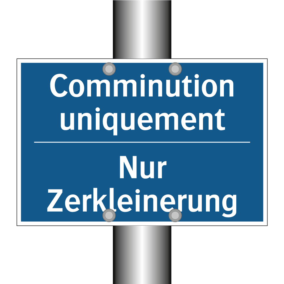 Nur Zerkleinerung - Comminution uniquement