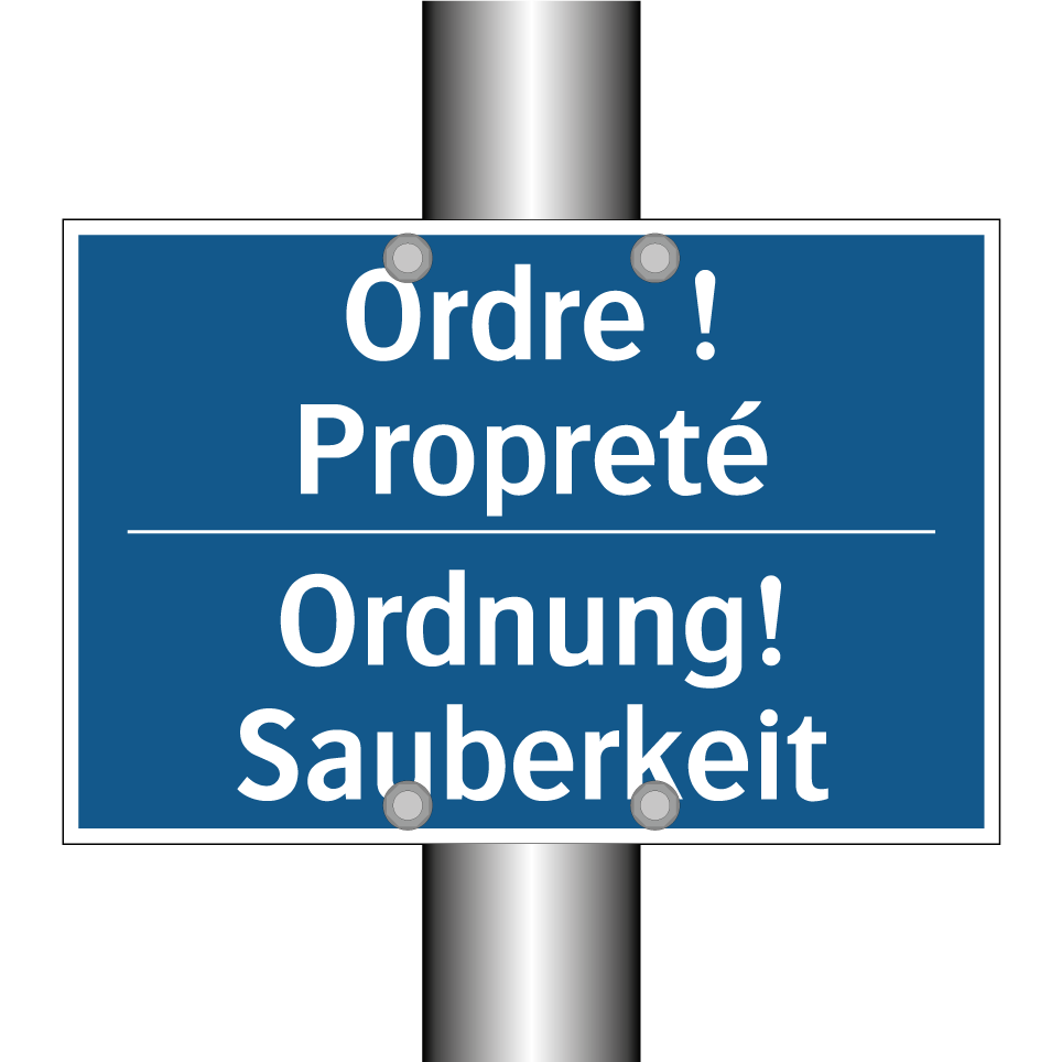 Ordnung! Sauberkeit - Ordre ! Propreté