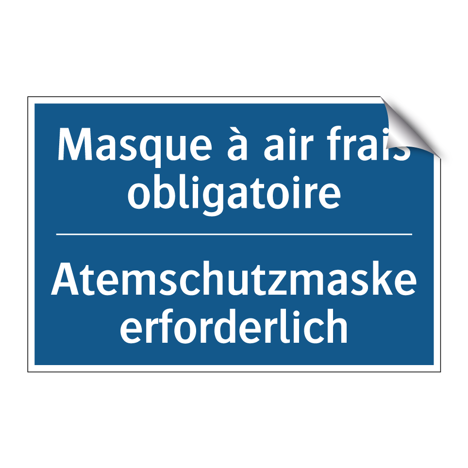 Atemschutzmaske erforderlich - Masque à air frais obligatoire