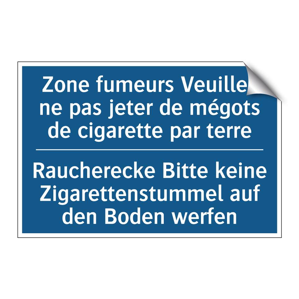 Raucherecke Bitte keine Zigarettenstummel  /.../ - Zone fumeurs Veuillez ne pas jeter  /.../