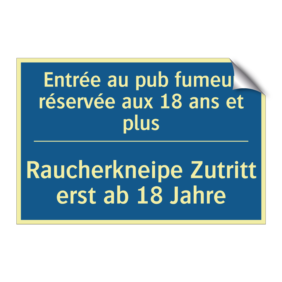 Raucherkneipe Zutritt erst ab  /.../ - Entrée au pub fumeur réservée  /.../
