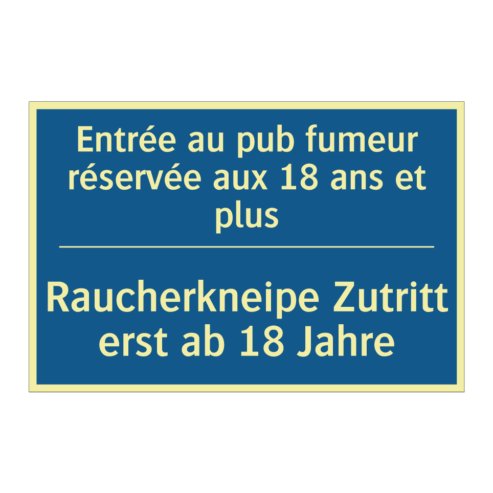 Raucherkneipe Zutritt erst ab  /.../ - Entrée au pub fumeur réservée  /.../