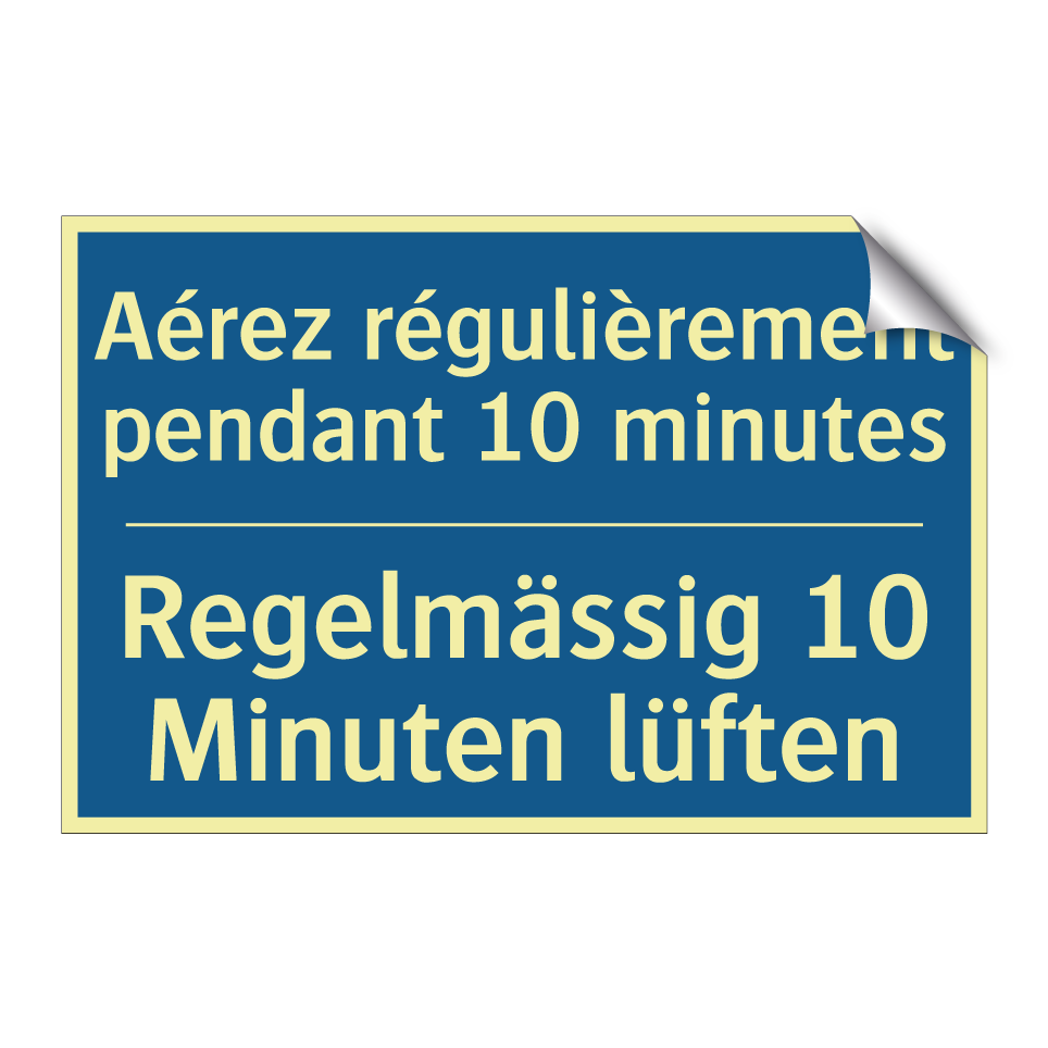 Regelmässig 10 Minuten lüften - Aérez régulièrement pendant 10  /.../