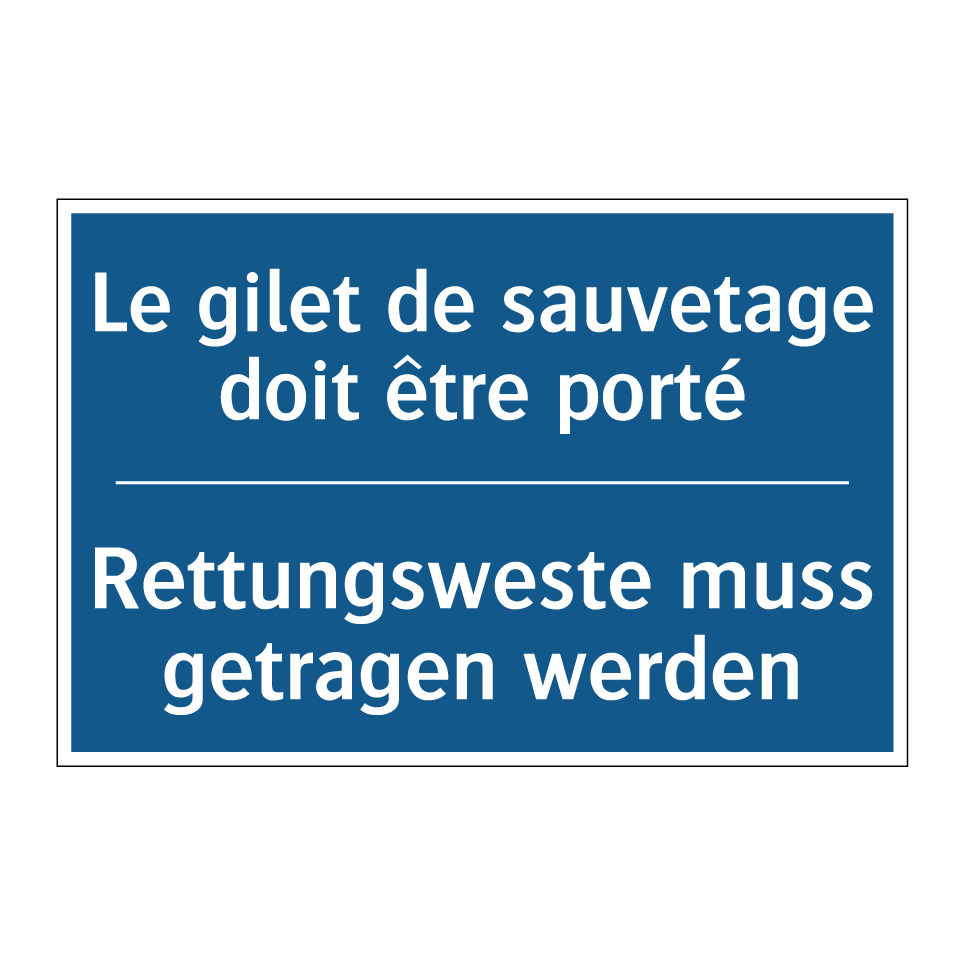 Rettungsweste muss getragen werden /.../ - Le gilet de sauvetage doit être  /.../