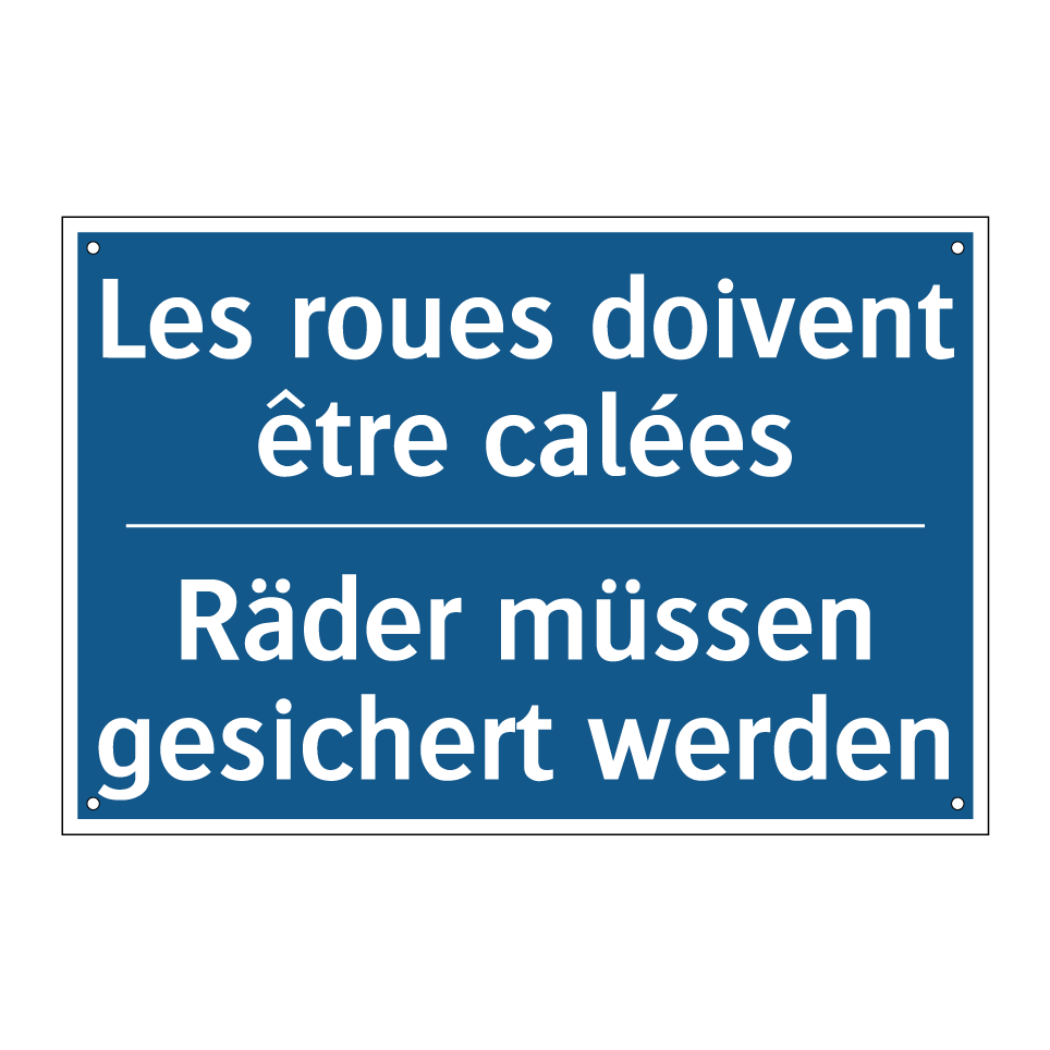 Räder müssen gesichert werden - Les roues doivent être calées