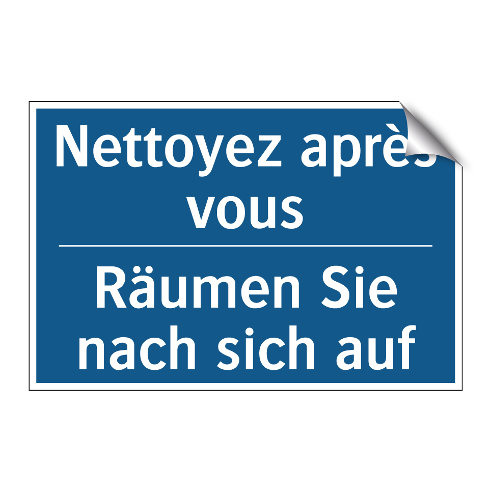 Räumen Sie nach sich auf - Nettoyez après vous