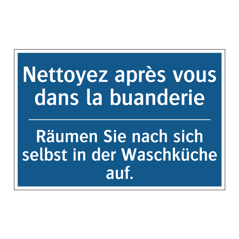 Räumen Sie nach sich selbst in  /.../ - Nettoyez après vous dans la buanderie /.../