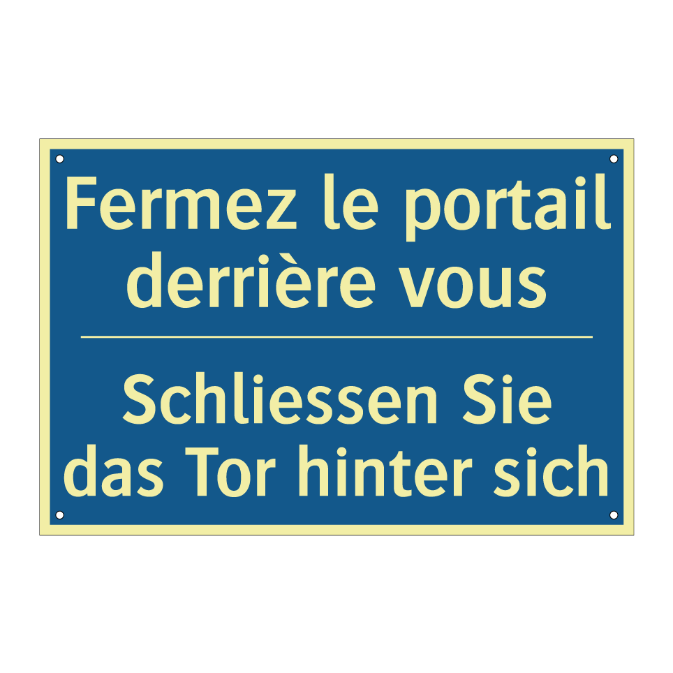 Schliessen Sie das Tor hinter  /.../ - Fermez le portail derrière vous /.../