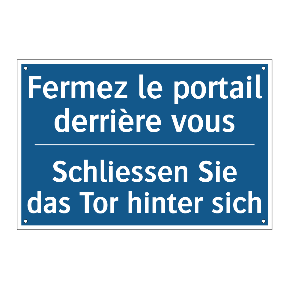 Schliessen Sie das Tor hinter  /.../ - Fermez le portail derrière vous /.../