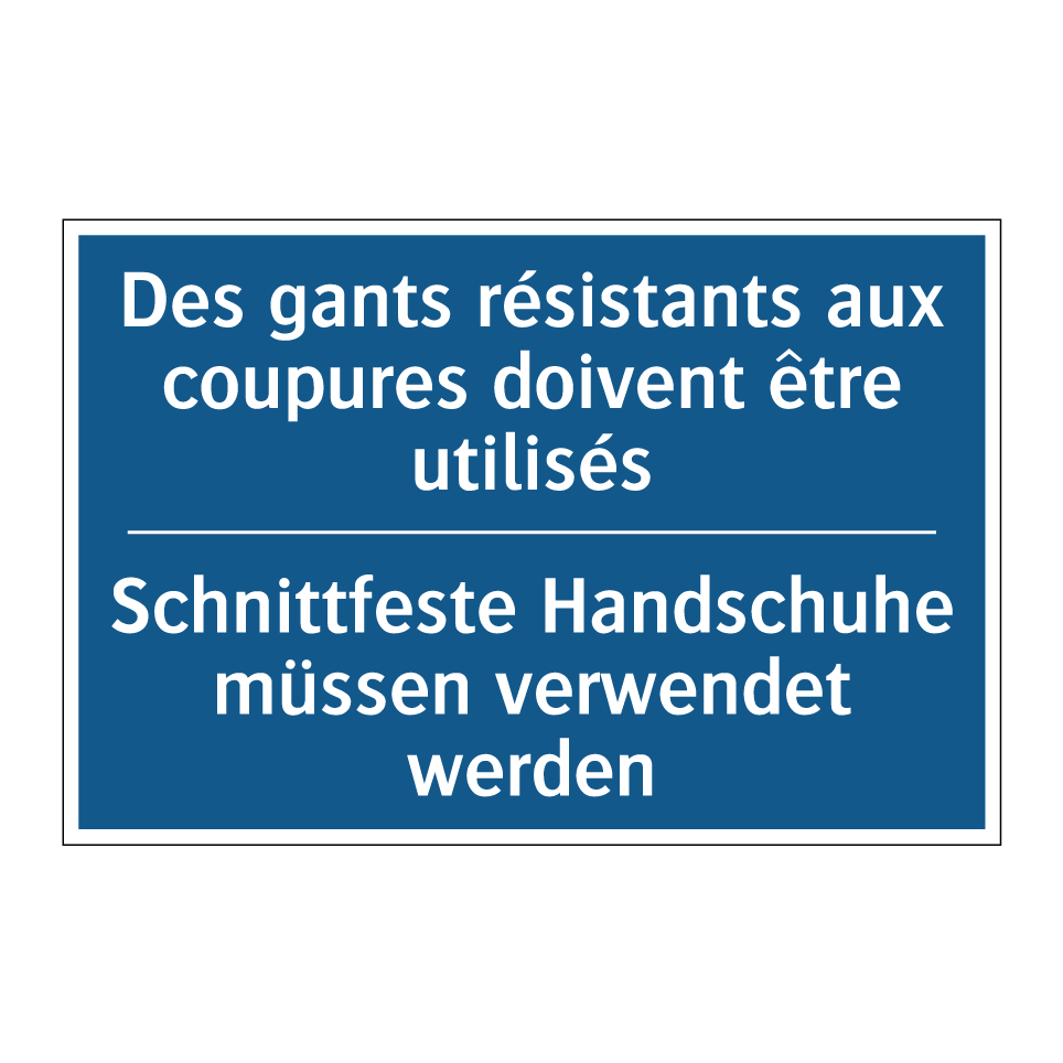 Schnittfeste Handschuhe müssen  /.../ - Des gants résistants aux coupures  /.../