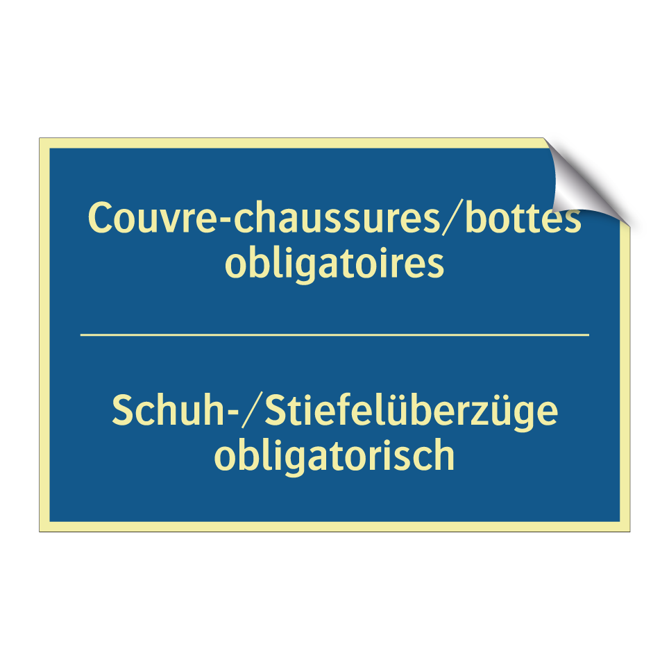Schuh-/Stiefelüberzüge obligatorisch /.../ - Couvre-chaussures/bottes obligatoires /.../